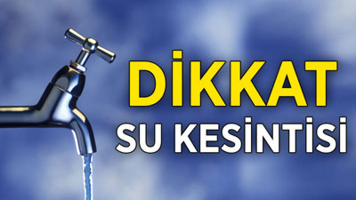 İstanbul su kesintisi 17 Haziran! Fatih, Eyüpsultan, Bayrampaşa, Esenler, Zeytinburnu sular ne zaman gelecek?