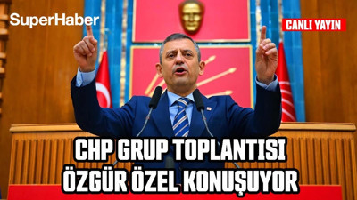 #CANLI Özgür Özel, CHP Grup Toplantısı'nda konuşuyor