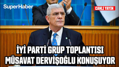 #CANLI Müsavat Dervişoğlu, İYİ Parti Grup Toplantısı'nda konuşuyor ...