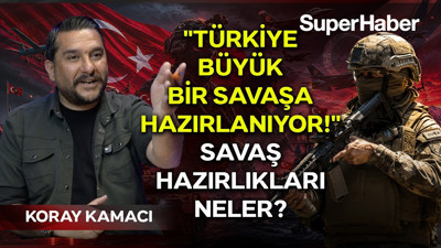 "Türkiye büyük bir savaşa hazırlanıyor" Koray Kamacı savaş hazırlıklarının neler olduğunu anlattı!