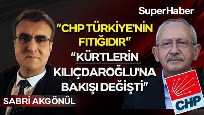 Sabri Akgönül: CHP Türkiye'nin fıtığıdır. Kılıçdaroğlu ve Kürtler ilişkisi daha da sağlıklı olacak.