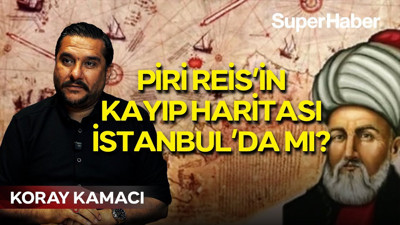 Koray Kamacı: Piri Reis’in kayıp haritasının İstanbul’da olduğuna dair söylentiler var.