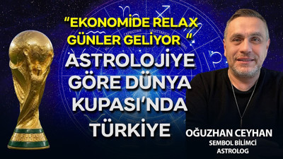 Astrolog Oğuzhan Ceyhan astrolojiye göre dünya kupasını yorumladı. ''Ekonomide iyi günler geliyor!''