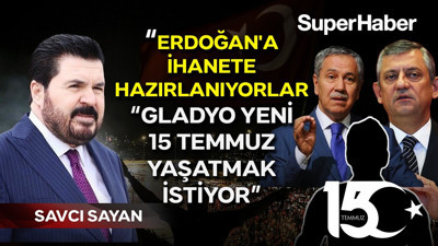 Savcı Sayan'dan esti gürledi: Erdoğan'a ihanete hazırlanıyorlar, Gladyo yeni 15 Temmuz istiyor!