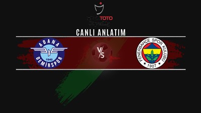 Adana Demirspor - Fenerbahçe | Canlı maç anlatımı...