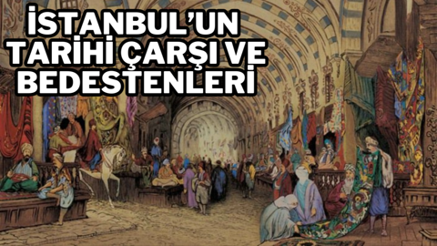 Osmanlı ve Selçuklu mirası: Türkiye’nin bedestenleri ve çarşıları