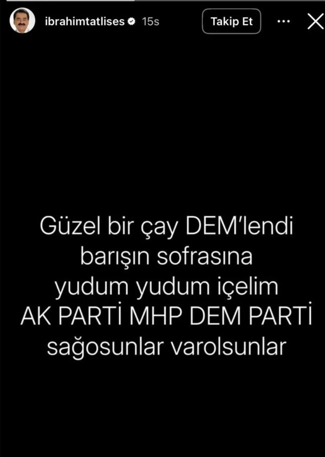 İbrahim Tatlıses’ten ‘Terörsüz Türkiye’ mesajı: Güzel bir çay DEM’lendi, barışın sofrasına yudum yudum içelim! - Resim : 2
