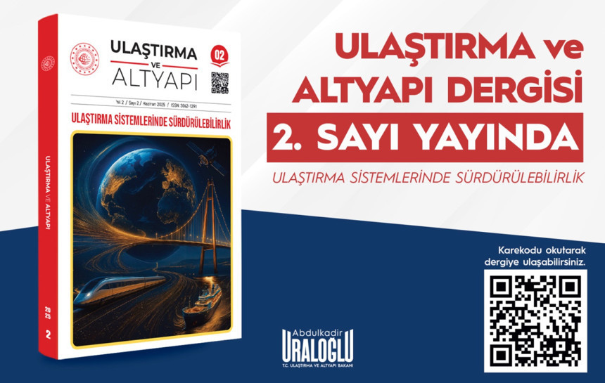 Ulaştırma ve Altyapı Bakanı Abdulkadir Uraloğlu duyurdu: Sürdürülebilir ulaşıma akademik kaynak