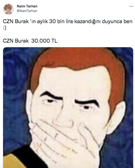Aylık gelirinin 30 bin TL olduğunu açıklayan CZN Burak sosyal medyanın diline düştü - Sayfa 15