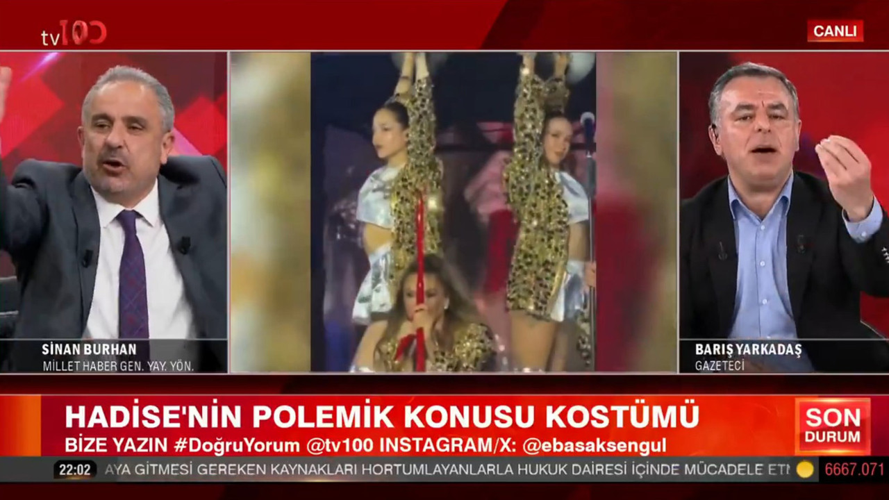 Gazeteciler Sinan Burhan ve Barış Yarkadaş... Hadise'nin konser kıyafeti tv100’de kavga çıkardı